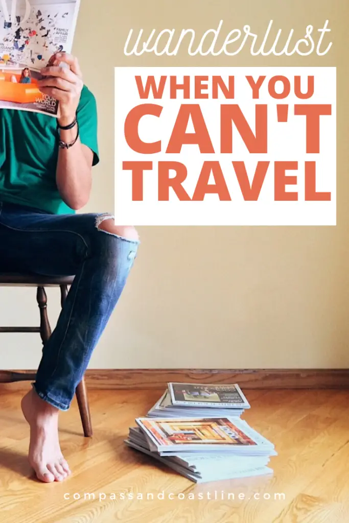 how to deal with wanderlust when you can't travel